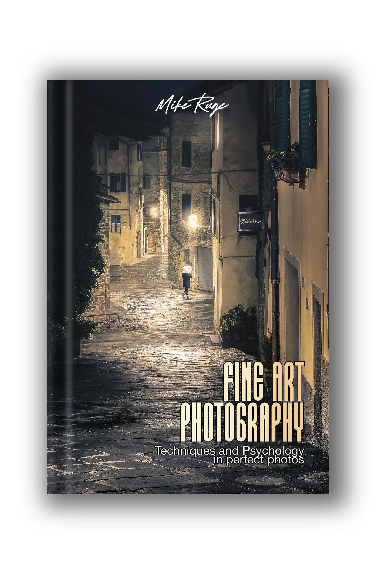 FINE ART PHOTOGRAPHY - Techniques and Psychology in perfect photos - ENG/ITA EBOOK