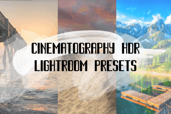 Cinematography HDR Lightroom Preset Pack
