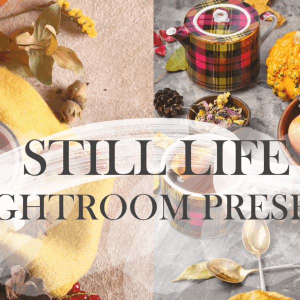Still Life Pack Lightroom Preset